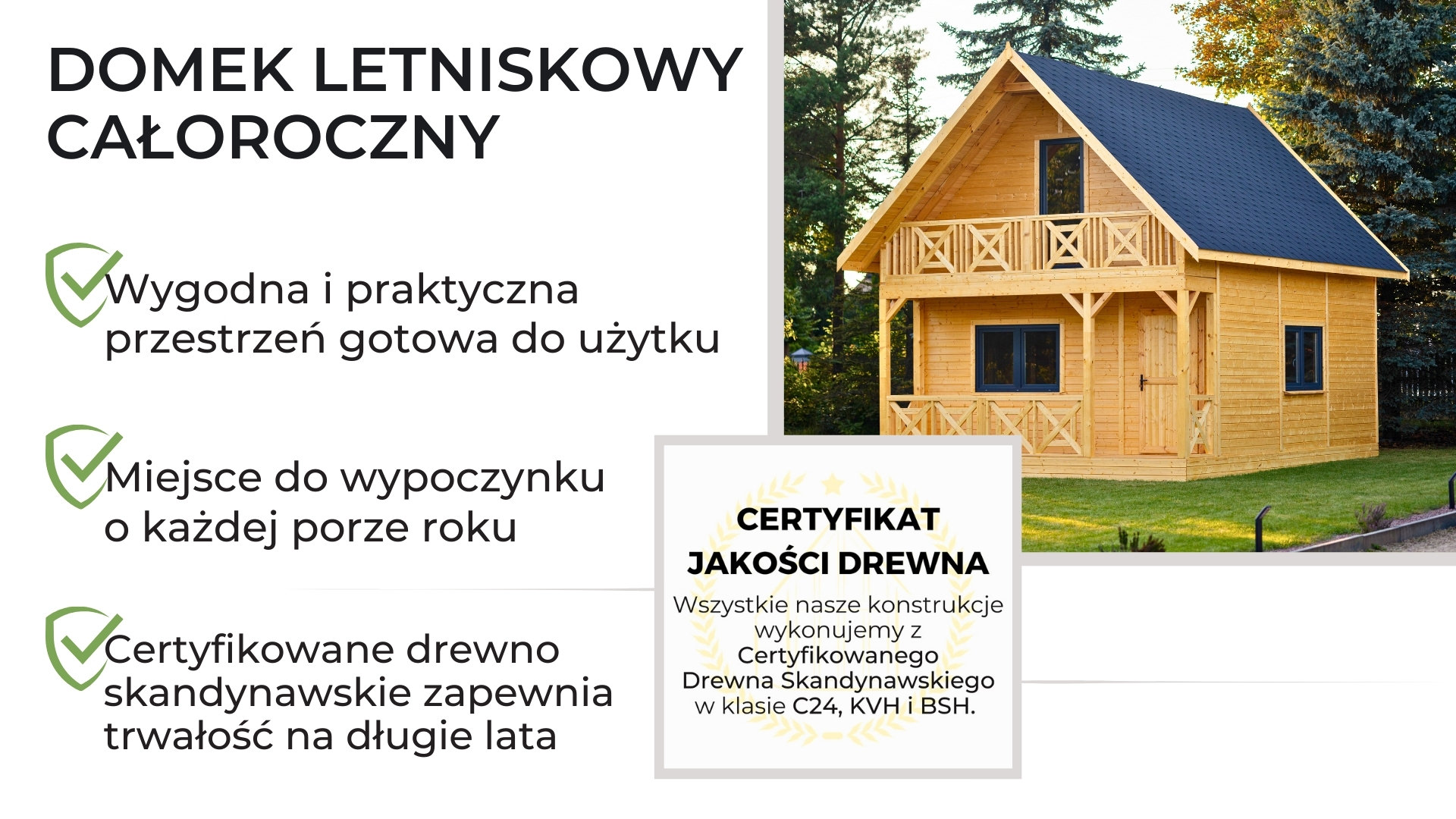 Domek letniskowy całoroczny z poddaszem, wykonany z certyfikowanego drewna skandynawskiego, zapewniający komfort i trwałość.
